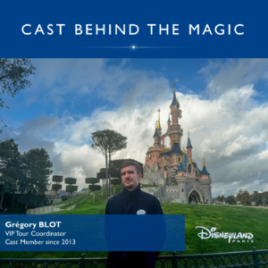 Cast Behind the Magic – Interview with Grégory BLOT, VIP Tour Coordinator at Disneyland Paris