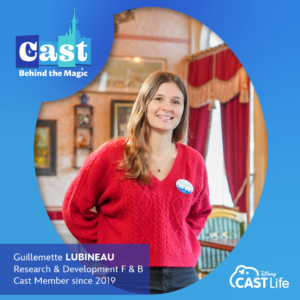 CAST BEHIND THE MAGIC – INTERVIEW WITH GUILLEMETTE LUBINEAU, RESEARCH & DEVELOPMENT PROJECT LEADER WITHIN THE FOOD & BEVERAGE DIVISION